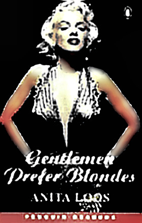 Anita Loos - her book Gentlemen Prefer Blondes